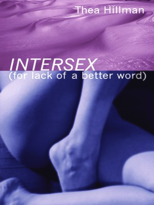 cover image of Intersex (For Lack of a Better Word)